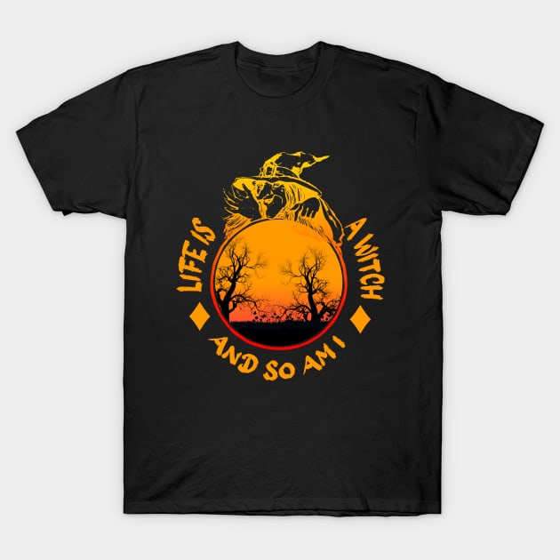 funny halloween - life is a witch and so am i - yellow design 7 T-Shirt by zealsto